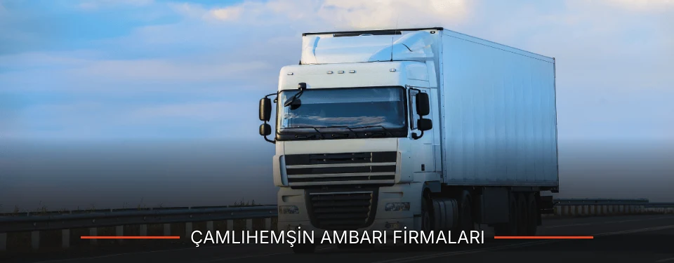 Çamlıhemşin Ambarı Taşımacılık